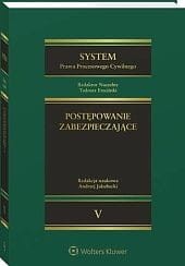 System Prawa Procesowego Cywilnego. TOM 5. Postępowanie zabezpieczające