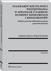 Standardy rzetelności postępowania w sprawach z zakresu ochrony konkurencji i konsumentów. Między prawem administracyjnym a prawem karnym