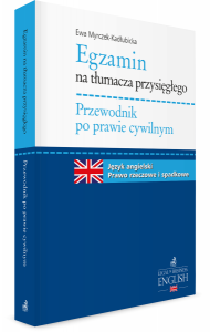 Egzamin na tłumacza przysięgłego. Przewodnik po prawie cywilnym. Język angielski - prawo rzeczowe i spadkowe