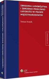 Zbrodnia ludobójstwa i zbrodnie przeciwko ludzkości w prawie międzynarodowym