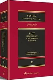 System Prawa Karnego Procesowego. Tom V. Sądy i inne organy postępowania karnego