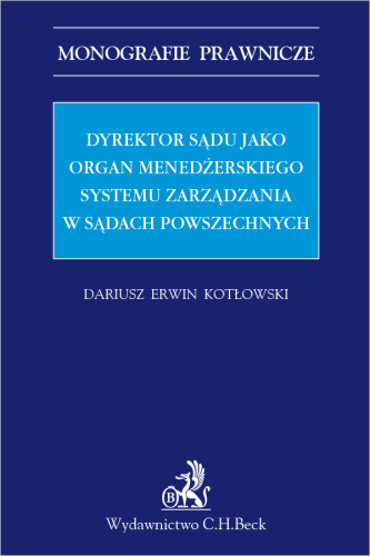 Dyrektor_sądu_jako_organ_menadżerskiego_systemu_zarządzania_w_sądach_powszechnych.png