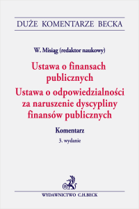 Ustawa o finansach publicznych. Ustawa o odpowiedzialności za naruszenie dyscypliny finansów publicznych. Komentarz