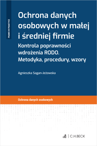Ochrona_danych_osobowych_w_małej_i_średniej_firmie__Kontrola_poprawności_wdrożenia_RODO__Metodyka__procedury__wzory.png