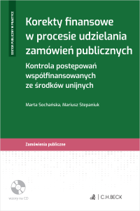 Korekty finansowe w procesie udzielania zamówień publicznych. Kontrola postępowań współfinansowanych ze środków unijnych