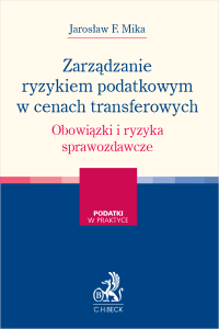 Zarządzanie ryzykiem podatkowym w cenach transferowych. Obowiązki i ryzyka sprawozdawcze