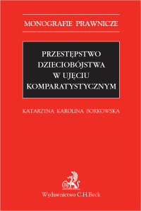Przestępstwo dzieciobójstwa w ujęciu komparatystycznym