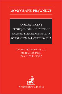 Analiza i oceny funkcjonowania systemu dozoru elektronicznego w Polsce w latach 2013-2017