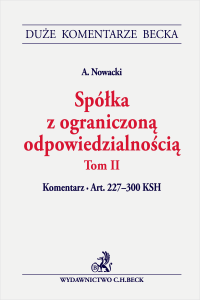 Spółka z ograniczoną odpowiedzialnością. Tom II. Komentarz do art. 227-300 KSH