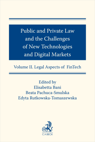 Public_and_Private_Law_and_the_Challenges_of_New_Technologies_and_Digital_Markets__Volume_II__Legal_Aspects_of_FinTech.png
