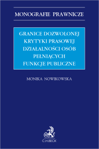 Granice dozwolonej krytyki prasowej działalności osób pełniących funkcje publiczne