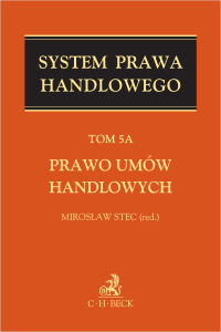 Prawo umów handlowych. System Prawa Handlowego. Tom 5A