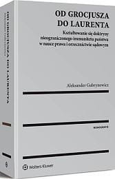 Od Grocjusza do Laurenta. Kształtowanie się doktryny nieograniczonego immunitetu państwa w nauce prawa i orzecznictwie sądowym