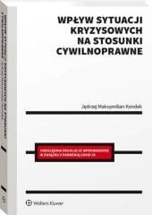 Wpływ sytuacji kryzysowych na stosunki cywilnoprawne [PRZEDSPRZEDAŻ]