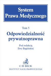 Odpowiedzialność prywatnoprawna. System Prawa Medycznego. Tom 5