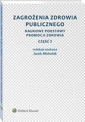 Zagrożenia zdrowia publicznego. Część 3. Naukowe podstawy promocji zdrowia