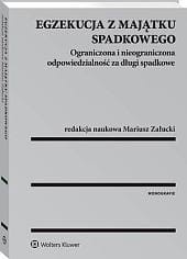 Egzekucja z majątku spadkowego. Ograniczona i nieograniczona odpowiedzialność za długi spadkowe