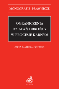 Ograniczenia działań obrońcy w procesie karnym