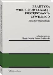 Praktyka wobec nowelizacji postępowania cywilnego - konsekwencje zmian [PRZEDSPRZEDAŻ]