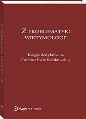 Z problematyki wiktymologii. Księga dedykowana Profesor Ewie Bieńkowskiej