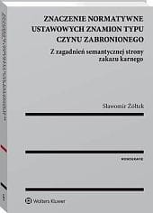 Znaczenie normatywne ustawowych znamion typu czynu zabronionego