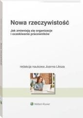 Nowa rzeczywistość. Jak zmieniają się organizacje i oczekiwania pracowników [PRZEDSPRZEDAŻ]