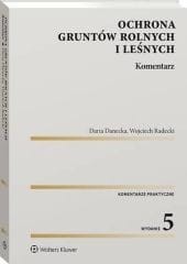 Ochrona gruntów rolnych i leśnych. Komentarz [PRZEDSPRZEDAŻ]