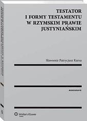 Testator i formy testamentu w rzymskim prawie justyniańskim