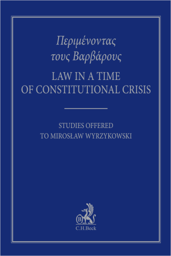 Περιμένοντας_τους_Bαρβάρους__Law_in_the_Days_of_Constitutional_Crisis__Studies_Offered_to_Mirosław_Wyrzykowski.png