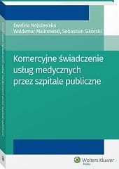 Komercyjne świadczenie usług medycznych przez szpitale publiczne