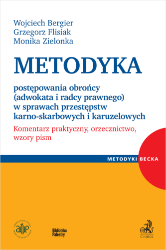 Metodyka_postępowania_obrońcy_(adwokata_i_radcy_prawnego)_w_sprawach_przestępstw_karno_skarbowych_i_karuzelowych__Komentarz_praktyczny__orzecznictwo__wzory_pism.png