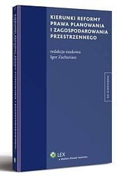 Kierunki reformy prawa planowania i zagospodarowania przestrzennego