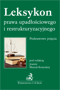 Leksykon prawa upadłościowego i restrukturyzacyjnego. Podstawowe pojęcia