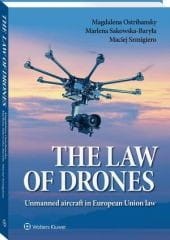 The law of drones. Unmanned aircraft in European Union law [PRZEDSPRZEDAŻ]