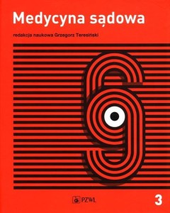 Medycyna sądowa Tom 3. Opiniowanie i kliniczna medycyna sądowa