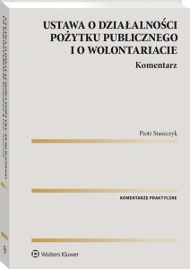 Ustawa o działalności pożytku publicznego i o wolontariacie. Komentarz