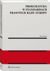 Prokuratura w standardach prawnych Rady Europy [PRZEDSPRZEDAŻ]