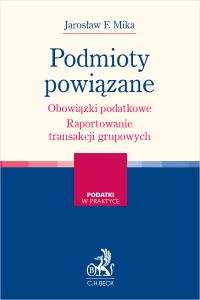 Podmioty powiązane. Obowiązki podatkowe. Raportowanie transakcji grupowych