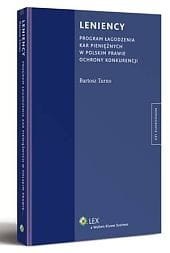 Leniency. Program łagodzenia kar pieniężnych w polskim prawie ochrony konkurencji