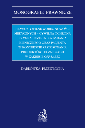 Prawo_cywilne_wobec_nowości_medycznych___cywilna_ochrona_prawna_uczestnika_badania_klinicznego_oraz_pacjenta_w_kontekście_zastosowania_produktów_leczniczych_w_zakresie_off_label.png