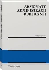 Aksjomaty administracji publicznej [PRZEDSPRZEDAŻ]