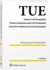 Traktat o Unii Europejskiej. Traktat o funkcjonowaniu Unii Europejskiej. Karta Praw Podstawowych Unii Europejskiej [PRZEDSPRZEDAŻ]
