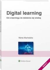 Digital learning. Od e-learningu do dzielnia się wiedzą [PRZEDSPRZEDAŻ]