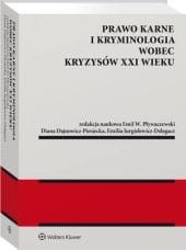 Prawo karne i kryminologia wobec kryzysów XXI w. [PRZEDSPRZEDAŻ]