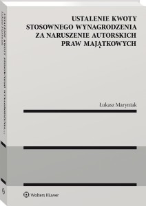 Ustalenie kwoty stosownego wynagrodzenia za naruszenie autorskich praw majątkowych