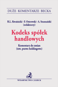 Kodeks spółek handlowych. Komentarz do zmian (tzw. prawo holdingowe)