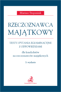 Rzeczoznawca majątkowy. Testy i pytania egzaminacyjne z odpowiedziami dla kandydatów na rzeczoznawców majątkowych