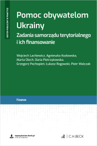 Pomoc obywatelom Ukrainy. Zadania samorządu terytorialnego i ich finansowanie + wzory do pobrania