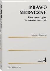 Prawo medyczne. Komentarze i glosy do orzeczeń sądowych [PRZEDSPRZEDAŻ]