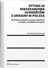 Sytuacja mieszkaniowa uchodźców z Ukrainy w Polsce [PRZEDSPRZEDAŻ]